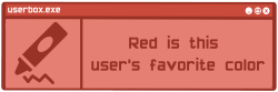 Credit: Pixelemotes on Tumblr. Text: "Red is this user's favorite color" Red is this user's favorite color